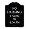 Signmission No Parking 7-00 Pm to 8-00 Am Heavy-Gauge Aluminum Architectural Sign, 24" x 18", BS-1824-23601 A-DES-BS-1824-23601 - alternate 1